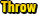THROW.PNG